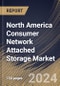 North America Consumer Network Attached Storage Market Size, Share & Trends Analysis Report By Mount Type (Standalone, and Rackmount), By Storage Type, By Storage Capacity, By Deployment, By End-user, By Design, By Country and Growth Forecast, 2023 - 2030 - Product Thumbnail Image