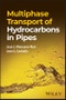 Multiphase Transport of Hydrocarbons in Pipes. Edition No. 1 - Product Image