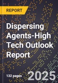 2025 Global Forecast for Dispersing Agents (2026-2031 Outlook)-High Tech Outlook Report- Product Image