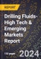 2024 Global Forecast for Drilling Fluids (2025-2030 Outlook)-High Tech & Emerging Markets Report - Product Thumbnail Image