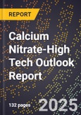 2025 Global Forecast for Calcium Nitrate (2026-2031 Outlook)-High Tech Outlook Report- Product Image