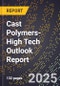 2025 Global Forecast for Cast Polymers (2026-2031 Outlook)-High Tech Outlook Report - Product Thumbnail Image