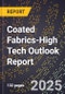 2025 Global Forecast for Coated Fabrics (2026-2031 Outlook)-High Tech Outlook Report - Product Image