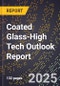 2025 Global Forecast for Coated Glass (2026-2031 Outlook)-High Tech Outlook Report - Product Image