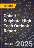 2025 Global Forecast for Cobalt Sulphate (2026-2031 Outlook)-High Tech Outlook Report- Product Image