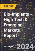 2024 Global Forecast for Bio-Implants (2025-2030 Outlook) - High Tech & Emerging Markets Report- Product Image