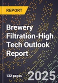 2025 Global Forecast for Brewery Filtration (2026-2031 Outlook)-High Tech Outlook Report- Product Image