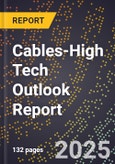 2025 Global Forecast for Cables (2026-2031 Outlook)-High Tech Outlook Report- Product Image