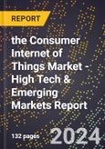 2024 Global Forecast for the Consumer Internet of Things (IOT) Market (2025-2030 Outlook) - High Tech & Emerging Markets Report- Product Image