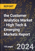 2024 Global Forecast for the Customer Analytics Market (2025-2030 Outlook) - High Tech & Emerging Markets Report- Product Image