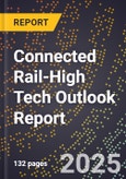 2025 Global Forecast for Connected Rail (2026-2031 Outlook)-High Tech Outlook Report- Product Image