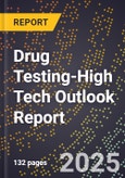 2025 Global Forecast for Drug Testing (2026-2031 Outlook)-High Tech Outlook Report- Product Image