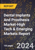 2024 Global Forecast for Dental Implants And Prosthesis Market (2025-2030 Outlook)-High Tech & Emerging Markets Report- Product Image