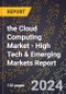2024 Global Forecast for the Cloud Computing Market (2025-2030 Outlook) - High Tech & Emerging Markets Report - Product Image