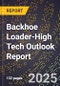 2025 Global Forecast for Backhoe Loader (2026-2031 Outlook)-High Tech Outlook Report - Product Image