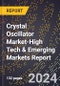 2024 Global Forecast for Crystal Oscillator Market (2025-2030 Outlook)-High Tech & Emerging Markets Report - Product Image