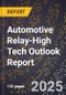 2025 Global Forecast for Automotive Relay (2026-2031 Outlook)-High Tech Outlook Report - Product Thumbnail Image