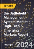 2024 Global Forecast for the Battlefield Management System (BMS) Market (2025-2030 Outlook) - High Tech & Emerging Markets Report- Product Image