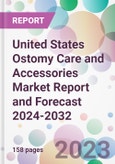 United States Ostomy Care and Accessories Market Report and Forecast 2024-2032- Product Image