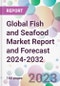 Global Fish and Seafood Market Report and Forecast 2024-2032 - Product Thumbnail Image
