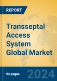Transseptal Access System Global Market Insights 2024, Analysis and Forecast to 2029, by Manufacturers, Regions, Technology, Application, Product Type- Product Image