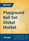 Playground Ball Set Global Market Insights 2024, Analysis and Forecast to 2029, by Manufacturers, Regions, Technology, Application, Product Type- Product Image