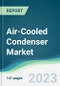 Air-Cooled Condenser Market - Forecasts from 2023 to 2028 - Product Image