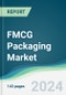 FMCG Packaging Market - Forecasts from 2024 to 2029 - Product Thumbnail Image
