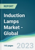 Induction Lamps Market - Global Forecasts from 2023 to 2028- Product Image