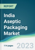 India Aseptic Packaging Market - Forecasts from 2023 to 2028- Product Image