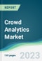 Crowd Analytics Market - Forecasts from 2023 to 2028 - Product Thumbnail Image