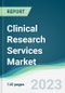 Clinical Research Services Market - Forecasts from 2023 to 2028 - Product Image