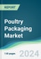 Poultry Packaging Market - Forecasts from 2024 to 2029 - Product Image