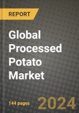 Global Processed Potato Market Outlook Report: Industry Size, Competition, Trends and Growth Opportunities by Region, YoY Forecasts from 2024 to 2031- Product Image