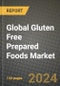 Global Gluten Free Prepared Foods Market Outlook Report: Industry Size, Competition, Trends and Growth Opportunities by Region, YoY Forecasts from 2024 to 2031 - Product Image