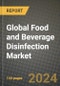 Global Food and Beverage Disinfection Market Outlook Report: Industry Size, Competition, Trends and Growth Opportunities by Region, YoY Forecasts from 2024 to 2031 - Product Image