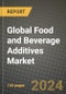 Global Food and Beverage Additives Market Outlook Report: Industry Size, Competition, Trends and Growth Opportunities by Region, YoY Forecasts from 2024 to 2031 - Product Image
