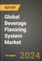 Global Beverage Flavoring System Market Outlook Report: Industry Size, Competition, Trends and Growth Opportunities by Region, YoY Forecasts from 2024 to 2031 - Product Image