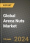 Global Areca Nuts Market Outlook Report: Industry Size, Competition, Trends and Growth Opportunities by Region, YoY Forecasts from 2024 to 2031 - Product Image