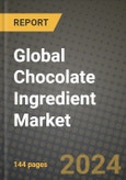 Global Chocolate Ingredient Market Outlook Report: Industry Size, Competition, Trends and Growth Opportunities by Region, YoY Forecasts from 2024 to 2031- Product Image