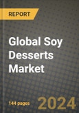 Global Soy Desserts Market Outlook Report: Industry Size, Competition, Trends and Growth Opportunities by Region, YoY Forecasts from 2024 to 2031- Product Image