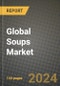 Global Soups Market Outlook Report: Industry Size, Competition, Trends and Growth Opportunities by Region, YoY Forecasts from 2024 to 2031 - Product Image