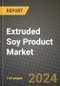 Extruded Soy Product Market Outlook Report: Industry Size, Competition, Trends and Growth Opportunities by Region, YoY Forecasts from 2024 to 2031 - Product Image