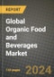 Global Organic Food and Beverages Market Outlook Report: Industry Size, Competition, Trends and Growth Opportunities by Region, YoY Forecasts from 2024 to 2031 - Product Image