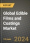 Global Edible Films and Coatings Market Outlook Report: Industry Size, Competition, Trends and Growth Opportunities by Region, YoY Forecasts from 2024 to 2031 - Product Image