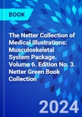 The Netter Collection of Medical Illustrations: Musculoskeletal System Package. Volume 6. Edition No. 3. Netter Green Book Collection- Product Image