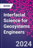 Interfacial Science for Geosystems Engineers- Product Image