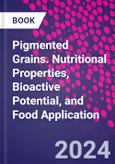 Pigmented Grains. Nutritional Properties, Bioactive Potential, and Food Application- Product Image