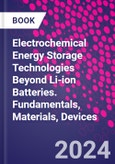Electrochemical Energy Storage Technologies Beyond Li-ion Batteries. Fundamentals, Materials, Devices- Product Image