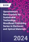 Upconversion Nanocrystals for Sustainable Technology. Woodhead Publishing Series in Electronic and Optical Materials - Product Thumbnail Image